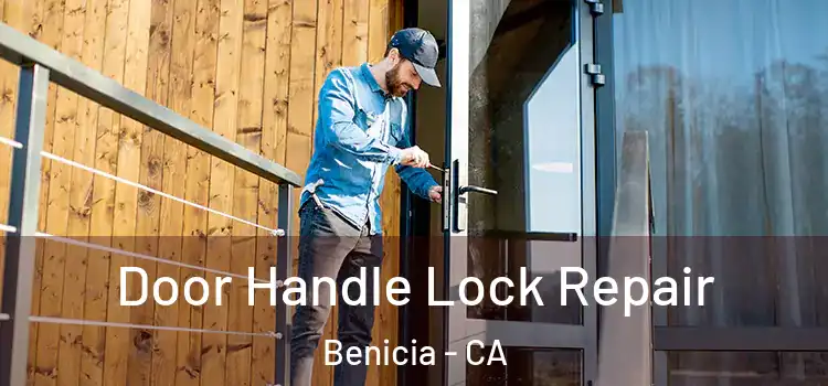 Door Handle Lock Repair Benicia - CA
