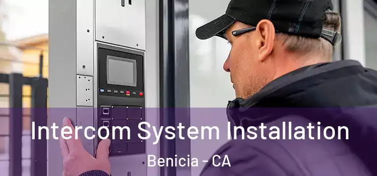 Intercom System Installation Benicia - CA