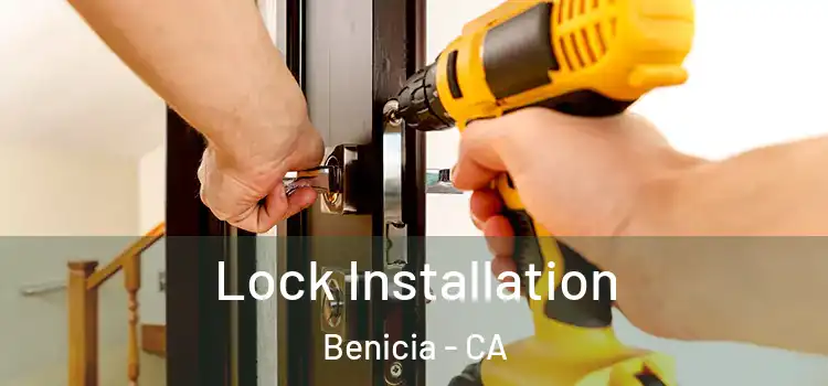 Lock Installation Benicia - CA