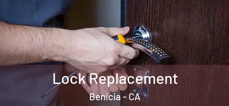 Lock Replacement Benicia - CA