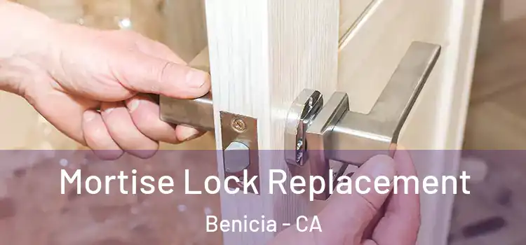 Mortise Lock Replacement Benicia - CA