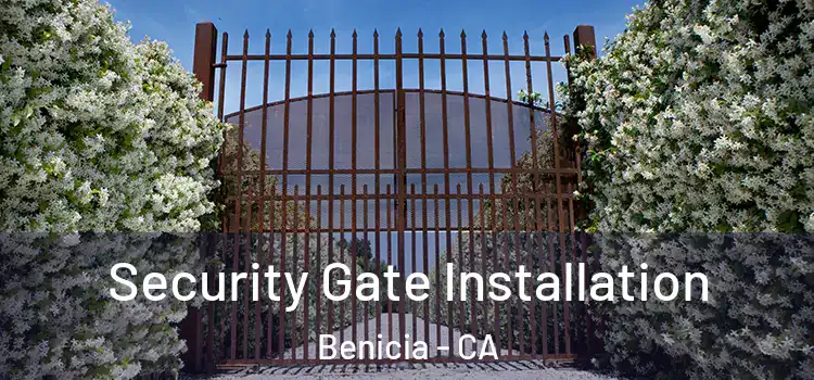 Security Gate Installation Benicia - CA