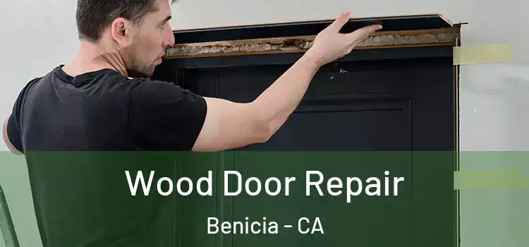 Wood Door Repair Benicia - CA